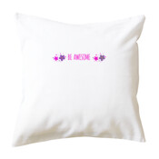 Be Awesome - Cushion cover
