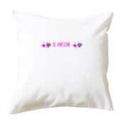Be Awesome - Cushion cover